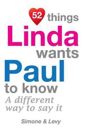 52 Things Linda Wants Paul to Know de Jay Ed. Levy