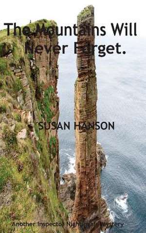 The Mountains Will Never Forget de Susan Hanson