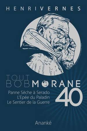 Tout Bob Morane/40 de Henri Vernes