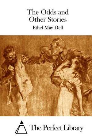 The Odds and Other Stories de Ethel May Dell