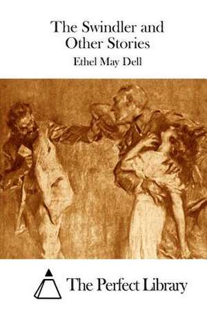 The Swindler and Other Stories de Ethel May Dell