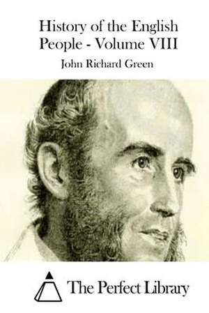 History of the English People - Volume VIII de John Richard Green