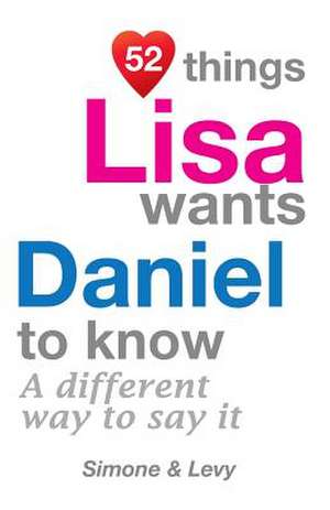 52 Things Lisa Wants Daniel to Know de Jay Ed. Levy