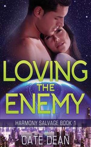 Loving the Enemy de Cate Dean