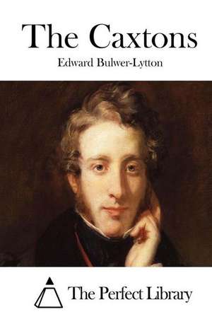 The Caxtons de Edward Bulwer-Lytton