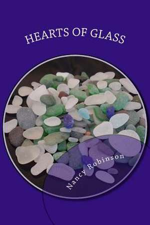 Hearts of Glass de Nancy Ellen Robinson