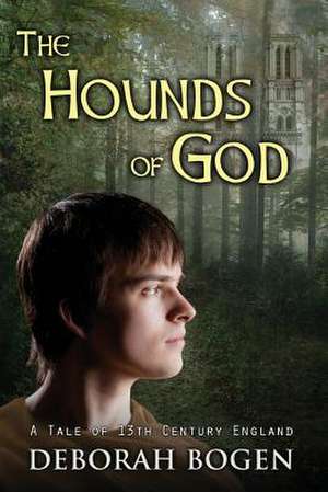 The Hounds of God de Deborah Bogen