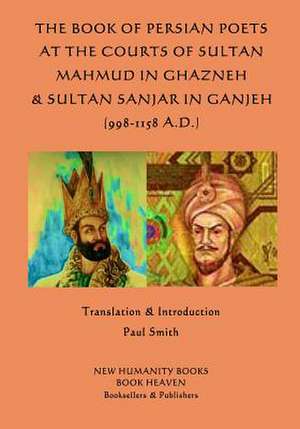 The Book of Persian Poets at the Courts of Sultan Mahmud in Ghazneh & Sultan San de Paul Smith