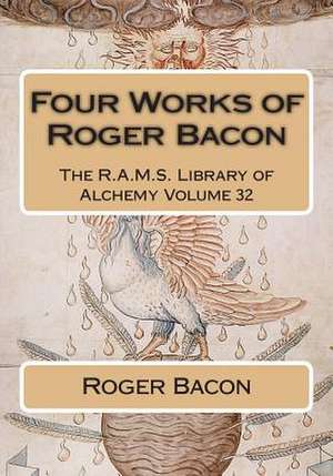 Four Works of Roger Bacon de Roger Bacon