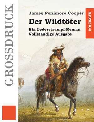 Der Wildtoter (Grossdruck) de James Fenimore Cooper