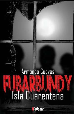 Fubarbundy(iii) de Armando Cuevas Calderon