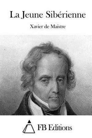 La Jeune Siberienne de Xavier De Maistre