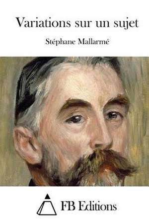 Variations Sur Un Sujet de Stephane Mallarme