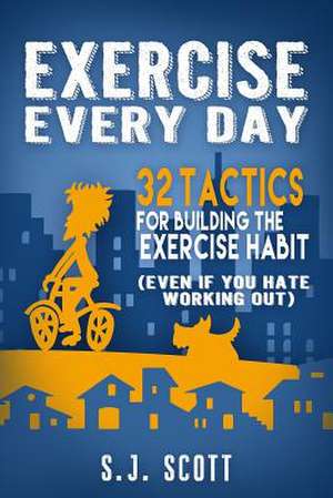 Exercise Every Day de S. J. Scott