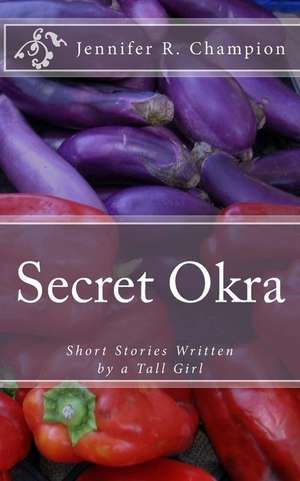 Secret Okra de Jennifer Rubino Champion