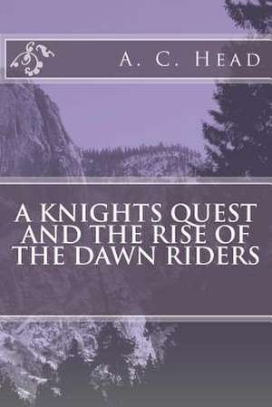 A Knights Quest and the Rise of the Dawn Riders de Anthony Head