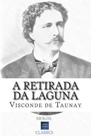 A Retirada Da Laguna de Visconde De Taunay