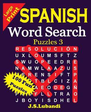 Large Print Spanish Word Search Puzzles 3 de J. S. Lubandi