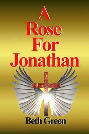 A Rose for Jonathan de Beth Green