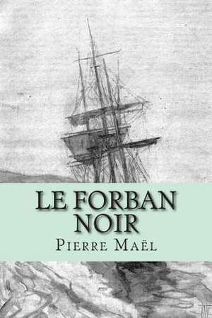 Le Forban Noir de M. Pierre Mael