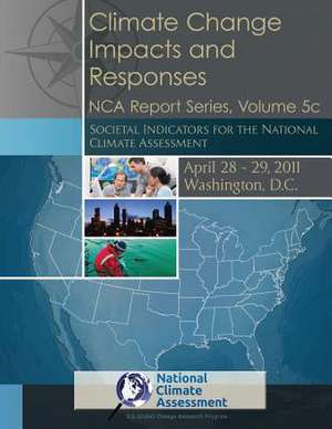 Climate Change Impacts and Responses de Program, U. S. Global Change Research