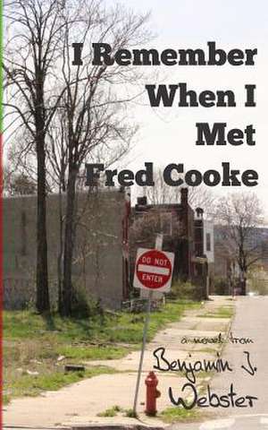 I Remember When I Met Fred Cooke de Benjamin J. Webster