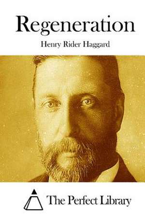 Regeneration de Henry Rider Haggard