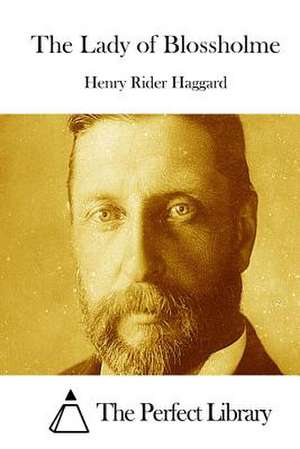 The Lady of Blossholme de Henry Rider Haggard