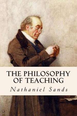 The Philosophy of Teaching de Nathaniel Sands