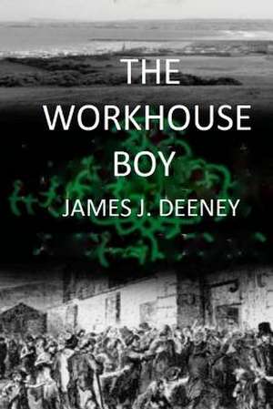 The Workhouse Boy de James J. Deeney