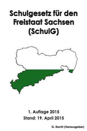 Schulgesetz Fur Den Freistaat Sachsen (Schulg) de G. Recht