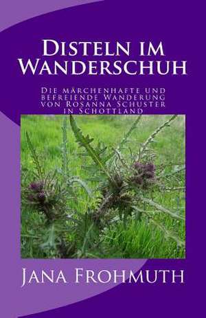 Disteln Im Wanderschuh de Jana Frohmuth