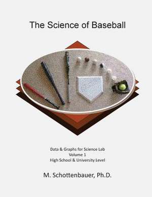 The Science of Baseball de M. Schottenbauer