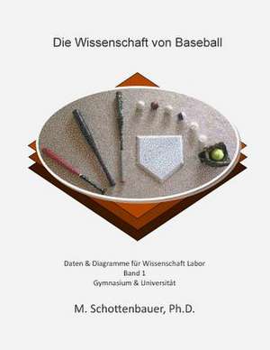 Die Wissenschaft Von Baseball de M. Schottenbauer