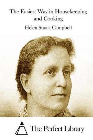 The Easiest Way in Housekeeping and Cooking de Helen Stuart Campbell