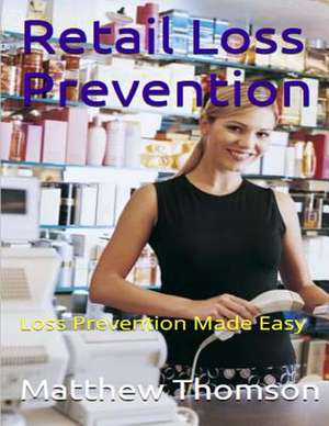 Retail Loss Prevention de Matthew Thomson