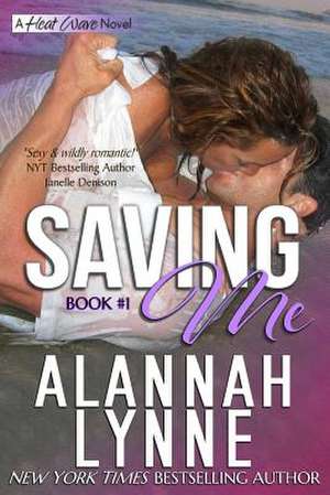 Saving Me de Alannah Lynne