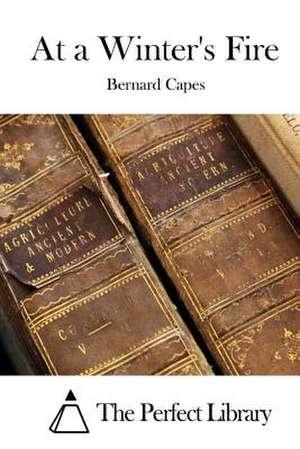 At a Winter's Fire de Bernard Capes