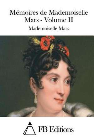 Memoires de Mademoiselle Mars - Volume II de Mademoiselle Mars