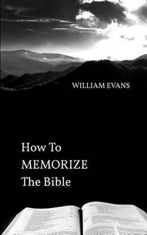 How to Memorize the Bible de William Evans