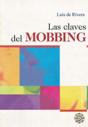 Claves del Mobbing de Prof Luis De -Rivera MD