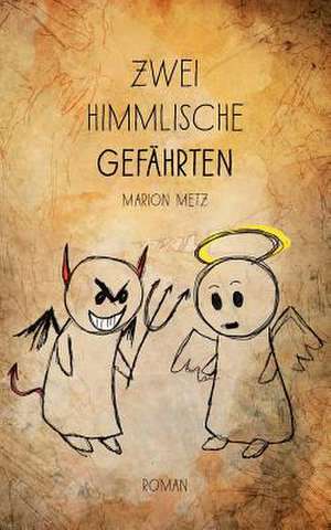 Zwei Himmlische Gefahrten de Marion Metz