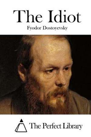 The Idiot de Fyodor Dostoyevsky