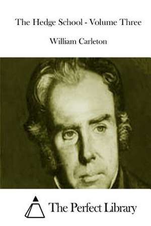 The Hedge School - Volume Three de William Carleton