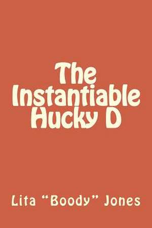 The Instantiable Hucky D de Lita Boody Jones