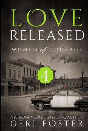 Love Released - Book Four de Geri Foster