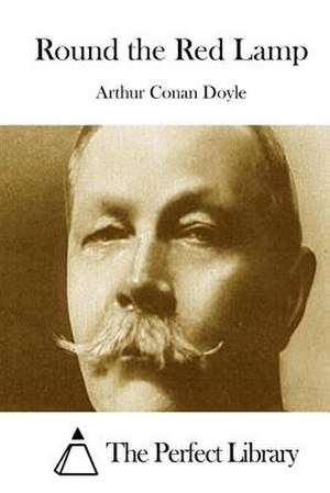 Round the Red Lamp de Arthur Conan Doyle