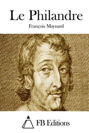 Le Philandre de Francois Maynard