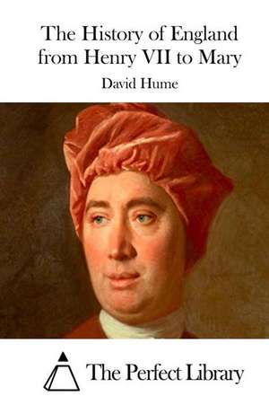 The History of England from Henry VII to Mary de David Hume