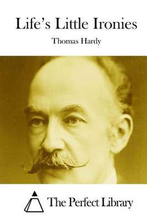 Life's Little Ironies de Thomas Hardy